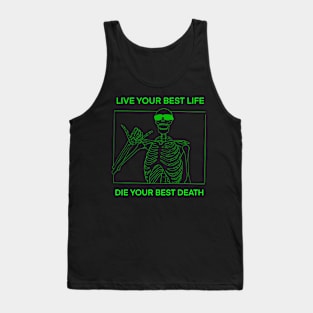 LIVE YOUR BEST LIFE DIE YOUR BEST DEATH GREEN Tank Top